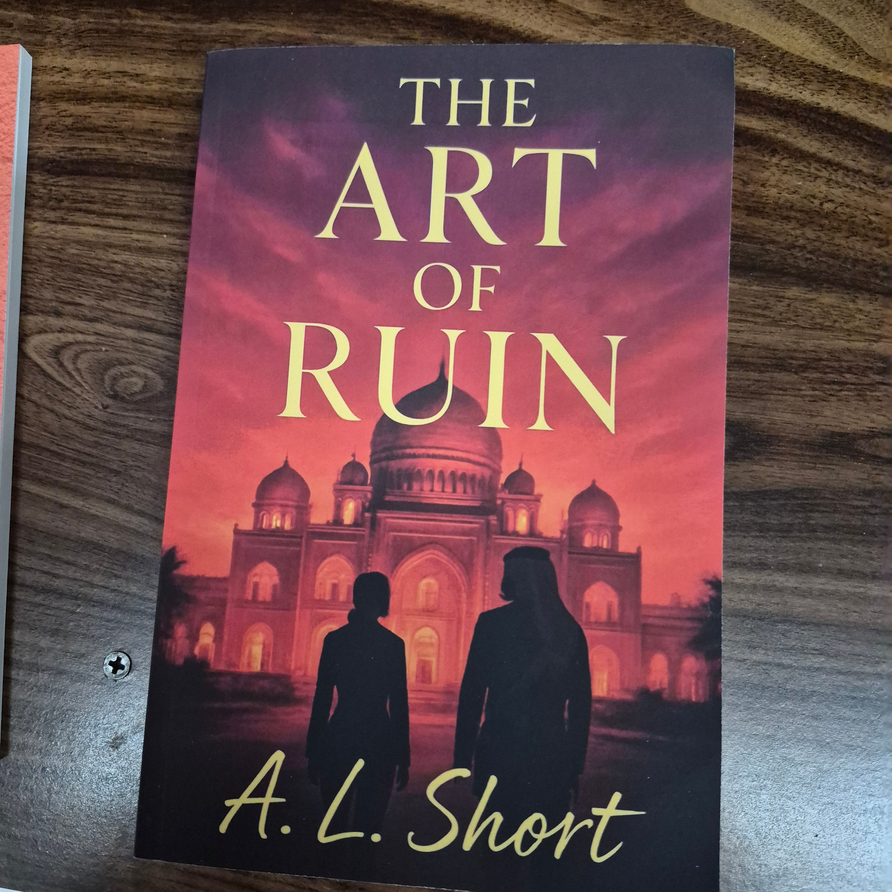 The Art of Ruin by A. L. Short