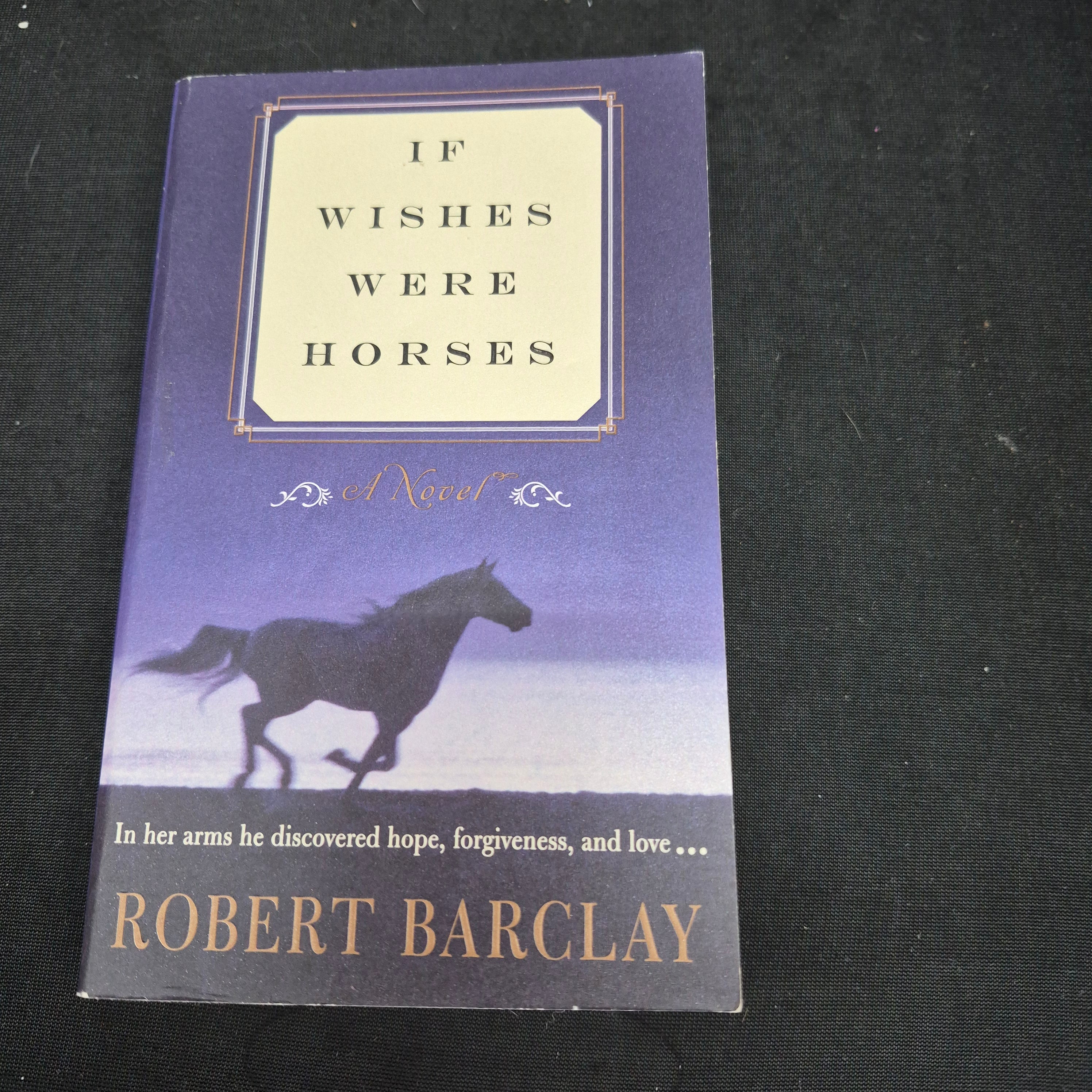 If Wishes Were Horses by Robert Barclay
