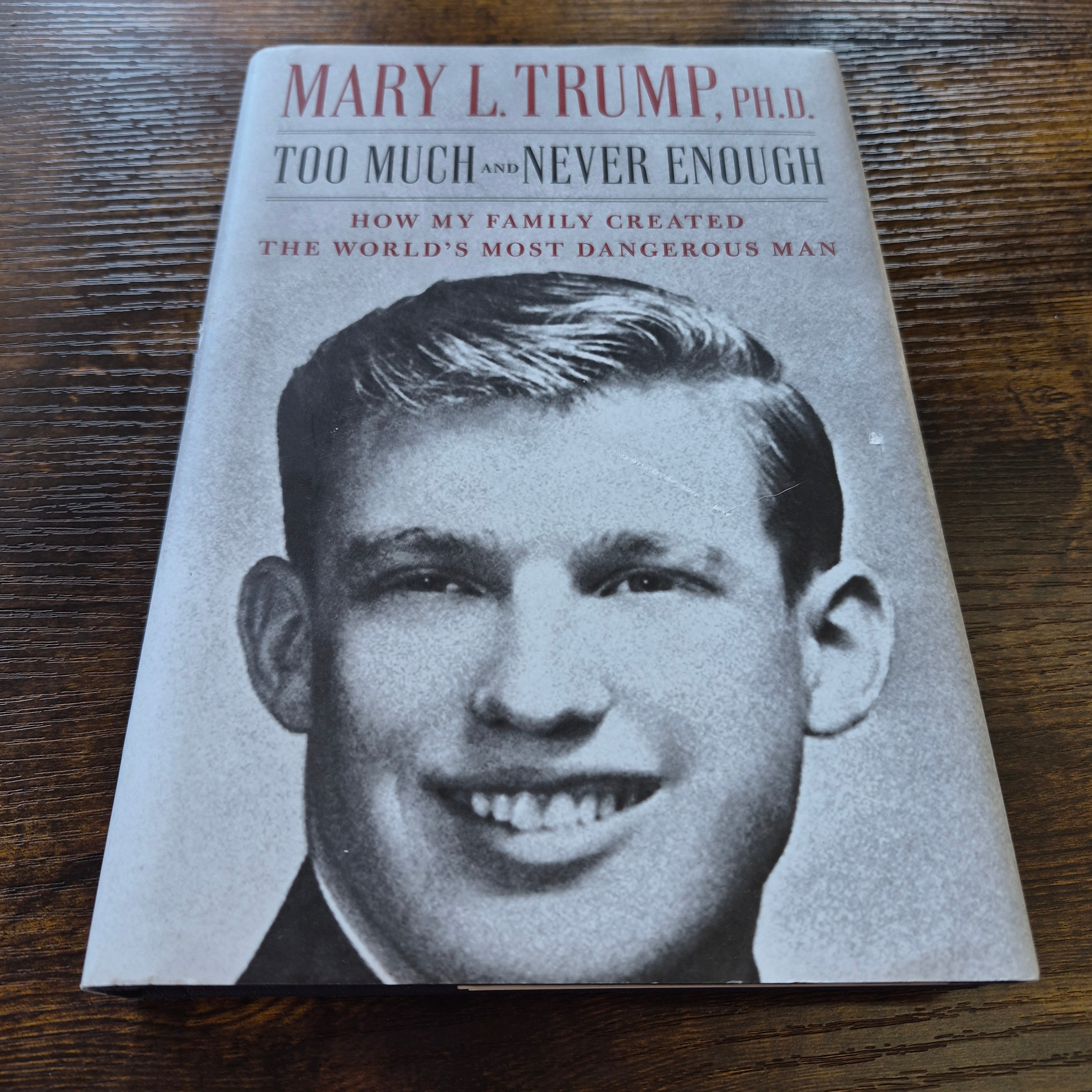 Too Much and Never Enough by Mary L. Trump, PhD