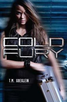 Cold fury by T. M. Goeglein